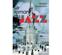 Le Roman du jazz: (1893-1930)