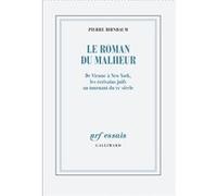 Le roman du malheur – De Vienne à New York, les écrivains juifs au tournant du XXᵉ siècle – Gallimard