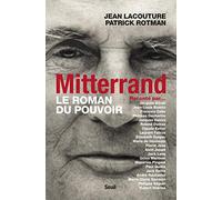 Le Roman du pouvoir. Mitterrand raconté par...