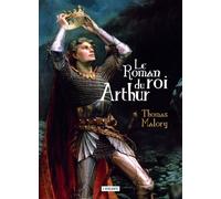 Le roman du roi Arthur et de ses chevaliers de la Table Ronde - Thomas Malory - Atalante - cartonné - Essai