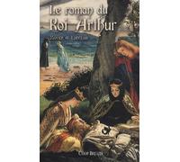 Le roman du roi Arthur Tome 2