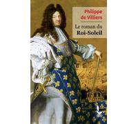 Le roman du Roi-Soleil - Philippe de Villiers - Litos - Poche - Biographie