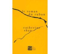 Le roman du ruban - Catherine Shan - La Bibliotheque - broché - Roman
