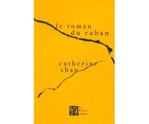 Le roman du ruban - Catherine Shan - La Bibliotheque - broché - Roman