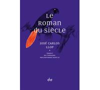 Le Roman du siècle - Jose-Carlos Llop - Do Eds - broché - Roman