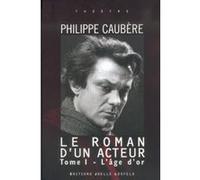 Le roman d'un acteur Philippe Caubère (Auteur)