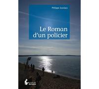 Le Roman d'un policier - Philippe Jussiaux - Publibook - broché - Roman
