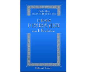 Le roman d'un royaliste sous la Révolution: Souvenirs du comte de Virieu