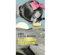 Orly Castel-Bloom – Le roman égyptien – Traduction Rosie Pinhas-Delpuech – Broché (Actes Sud)