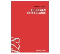 Le roman épistolaire - - Frédéric Calas - Armand Colin - Livre