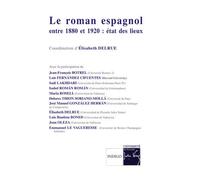 Le Roman Espagnol Entre 1880 Et 1920 : État Des Lieux