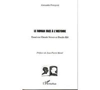 Alexandre Prstojevic – Le Roman face à l'Histoire – Essai sur Claude Simon et Danilo Kis – Broché