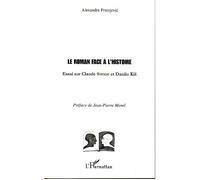 Alexandre Prstojevic – Le Roman face à l'Histoire – Essai sur Claude Simon et Danilo Kis – Broché