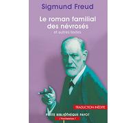 Le Roman familial des névrosés: et autres textes