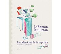 Le roman-feuilleton - les mysteres de la capitale - Collectif - Le Bec En L'air Eds - broché - Essai