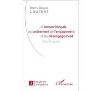 Thierry Jacques Laurent – Roman français au croisement de l'engagement et du désengagement – Broché