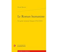 Le Roman Humaniste - Un Genre Novateur Français (1532-1564)