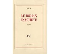 Le Roman inachevé Louis Aragon (Auteur)