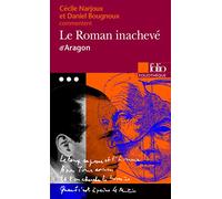Le Roman inachevé d'Aragon (Essai et dossier)