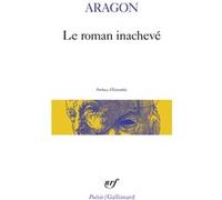 Le Roman inachevé Louis Aragon (Auteur), Etiemble (Préface)