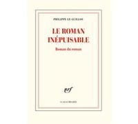 Le roman inépuisable Philippe Le Guillou (Auteur)
