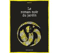 Le Roman noir du jardin - Thierry Dedieu - Seuil Jeunesse - cartonné - Document jeunesse