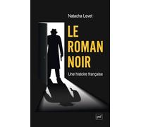 Le roman noir: Une histoire française