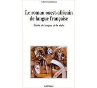 Le Roman Ouest-Africain De Langue Francaise - Etude De Langue Et De Style