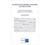 Le roman picaresque espagnol du Siècle d'Or: Aspects littéraires, historiques, linguistiques et interdisciplinaires