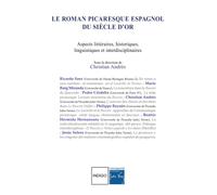 Le roman picaresque espagnol du Siècle d'Or: Aspects littéraires, historiques, linguistiques et interdisciplinaires