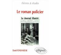 Le roman policier - Daniel Fondanèche - Ellipses - broché - Livre