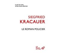 Le roman policier Un traité philosophique - Siegfried Kracauer - Belles Lettres - broché - Essai