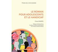 Le roman pour adolescents et le handicap - Chiara Ramero - Presses Universitaires Bordeaux - broché - Etude