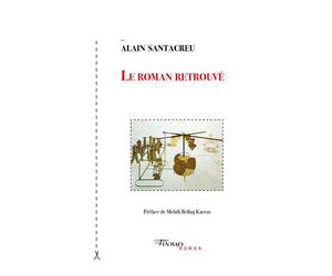 Le roman retrouvé - Alain Santacreu - Tinbad - broché - Roman