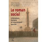 Le Roman social : Littérature, histoire et mouvement ouvrier