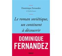 Le roman soviétique, un continent à découvrir Un continent à découvrir - Dominique Fernandez - Grasset - broché - Essai
