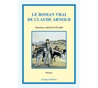 Le roman vrai de Claude Arnold