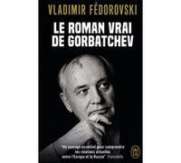 Le roman vrai de Gorbatchev Vladimir Fedorovski (Auteur)