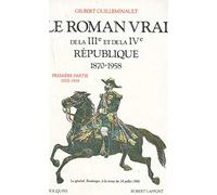 Le roman vrai de la IIIe et de la IVe République, 1870-1958, tome 1 : 1870-1918