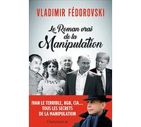 Le Roman vrai de la manipulation