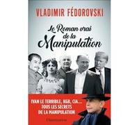 Vladimir Fedorovski – Le roman vrai de la manipulation