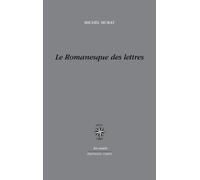 LE ROMANESQUE DES LETTRES