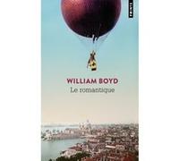 Le Romantique William Boyd (Auteur), Isabelle Perrin (Traduction)