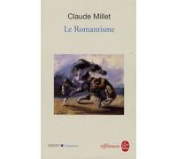 Le Romantisme - Du Bouleversement Des Lettres À La France Révolutionnaire
