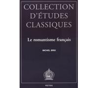 Le Romantisme Français - Esthétique Platonicienne Et Modernité Littéraire