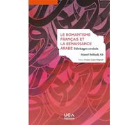 Le romantisme français et la renaissance arabe Héritages croisés - Manel Belhadj Ali - Uga - broché - Essai