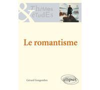 Le romantisme - Gérard Gengembre - Ellipses - Livre