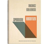 Le romantisme oublié - Arkadiusz Bagłajewski (Buch auf Polnisch)