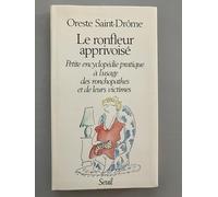 Le ronfleur apprivoisé. Petite encyclopédie pratique à l'usage des ronchopathes et de leurs victimes