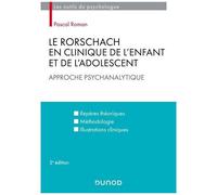 Le Rorschach En Clinique De L'enfant Et De L'adolescent - Approche Psychanalytique